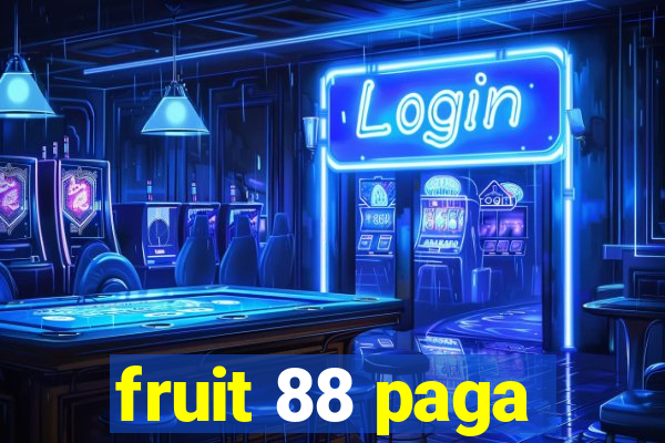 fruit 88 paga